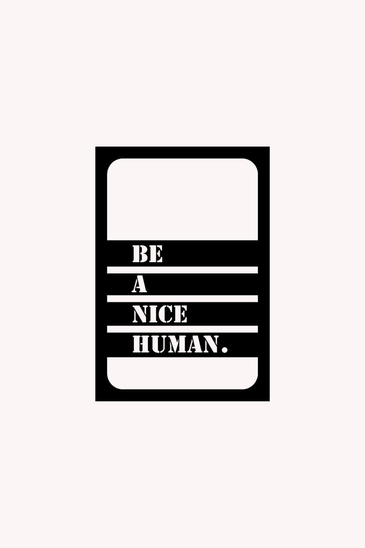 Be a Nice Human Yazısı Metal Duvar Tablosu