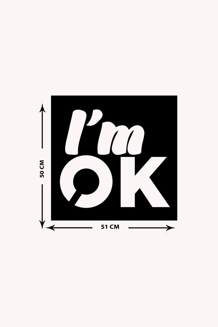 I'm OK. Yazısı Metal Duvar Tablosu