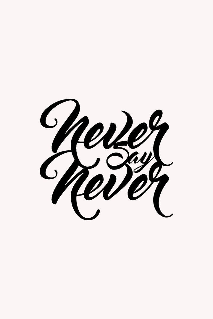 Never Say Never Yazısı Metal Duvar Tablosu