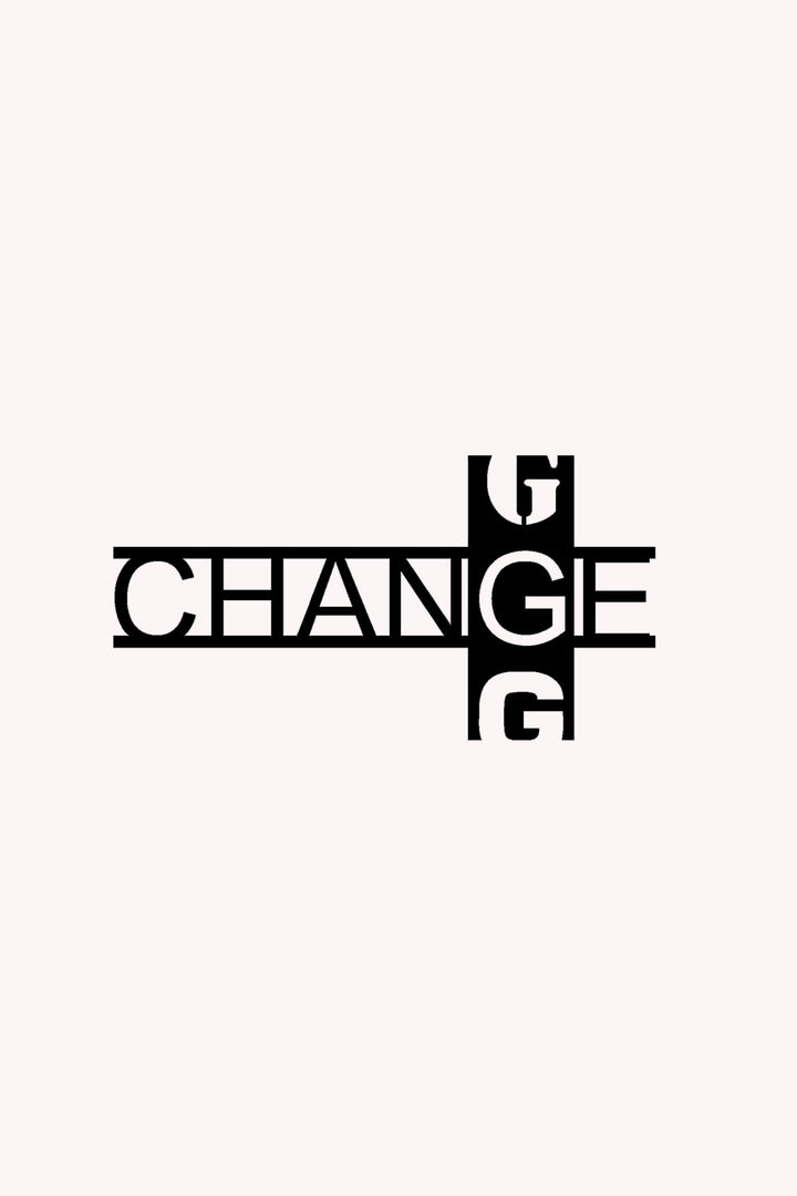 Change Yazısı Metal Duvar Tablosu