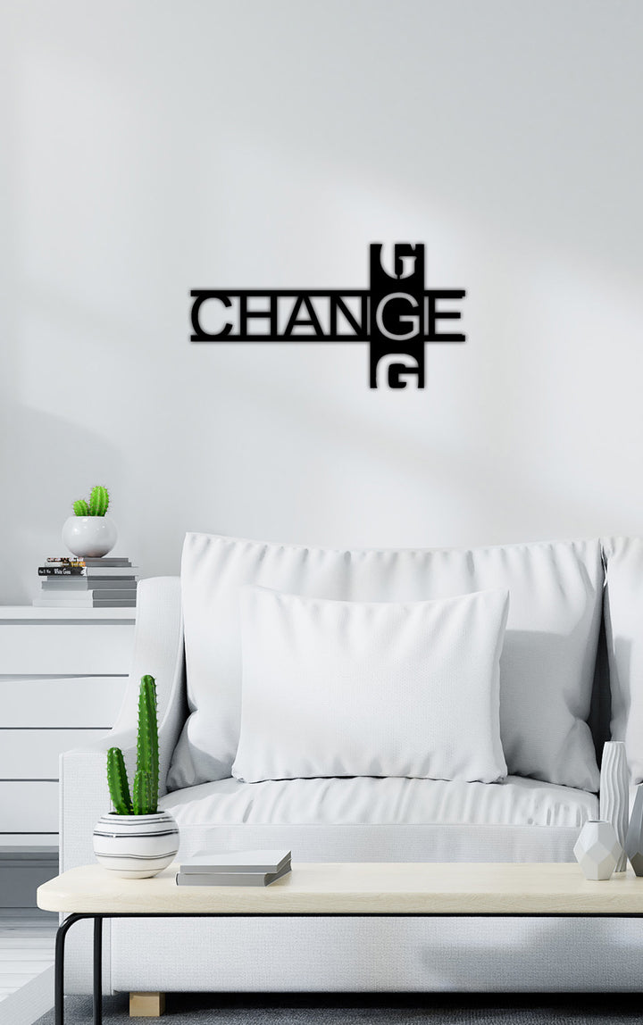 Change Yazısı Metal Duvar Tablosu