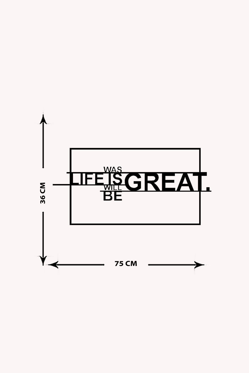 Life is Great Yazısı Metal Duvar Tablosu