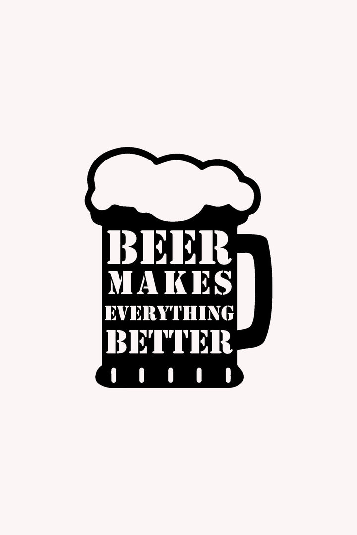 Beer Makes Everything Better Yazısı Metal Duvar Dekoru