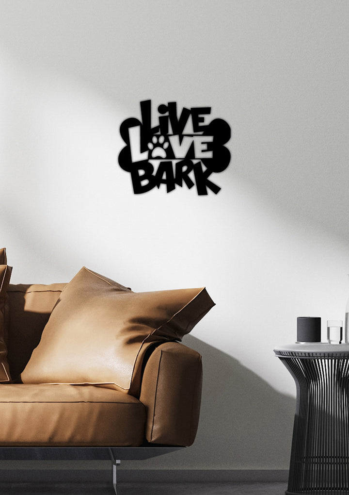 Live Love Bark Yazısı Metal Duvar Tablosu