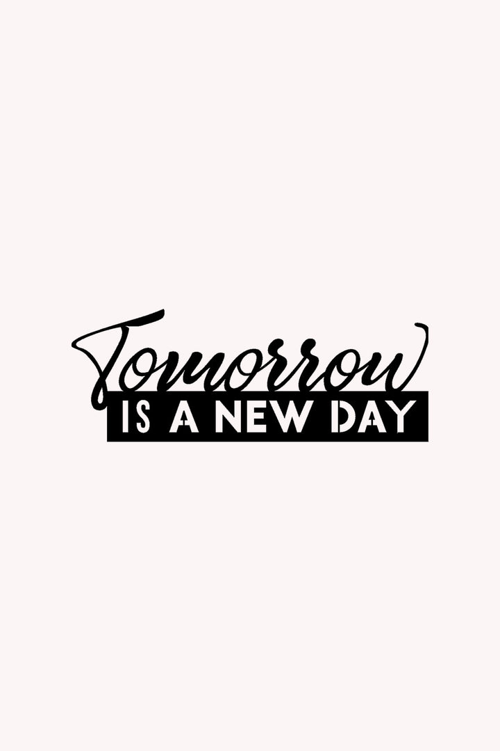 Tomorrow is a New Day Yazısı Metal Duvar Tablosu