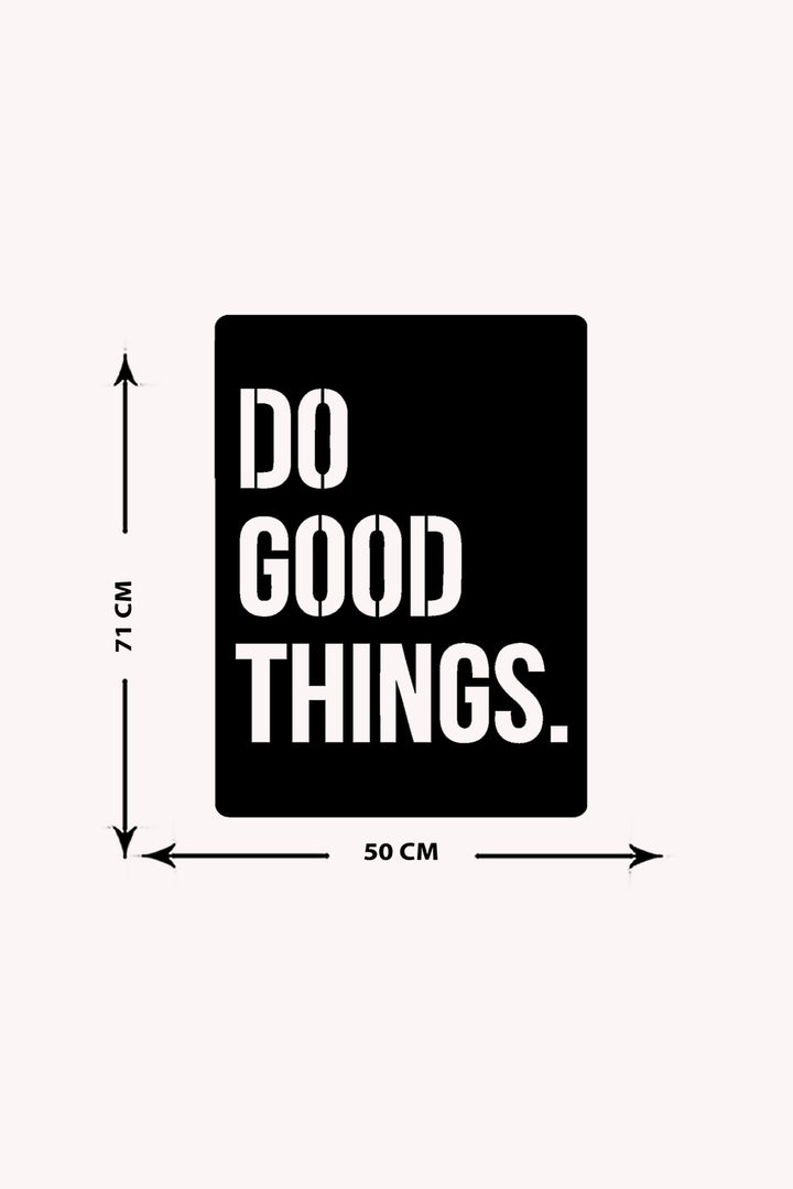 Do Good Things Yazısı Metal Duvar Tablosu