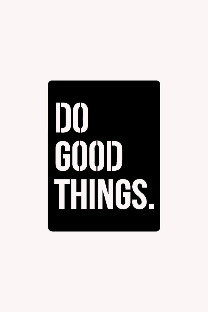 Do Good Things Yazısı Metal Duvar Tablosu