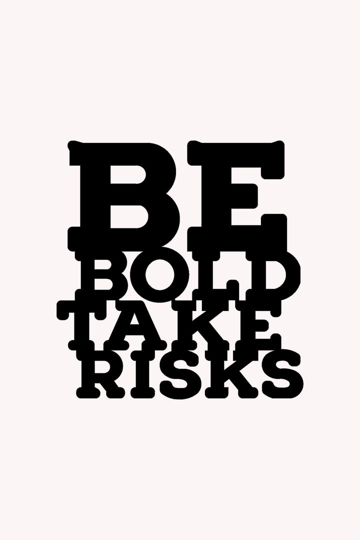 Be Bold Take Risks Yazısı Metal Duvar Tablosu