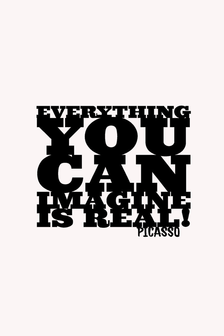 Everything You Can Imagine Is Real! Yazısı Metal Duvar Tablosu