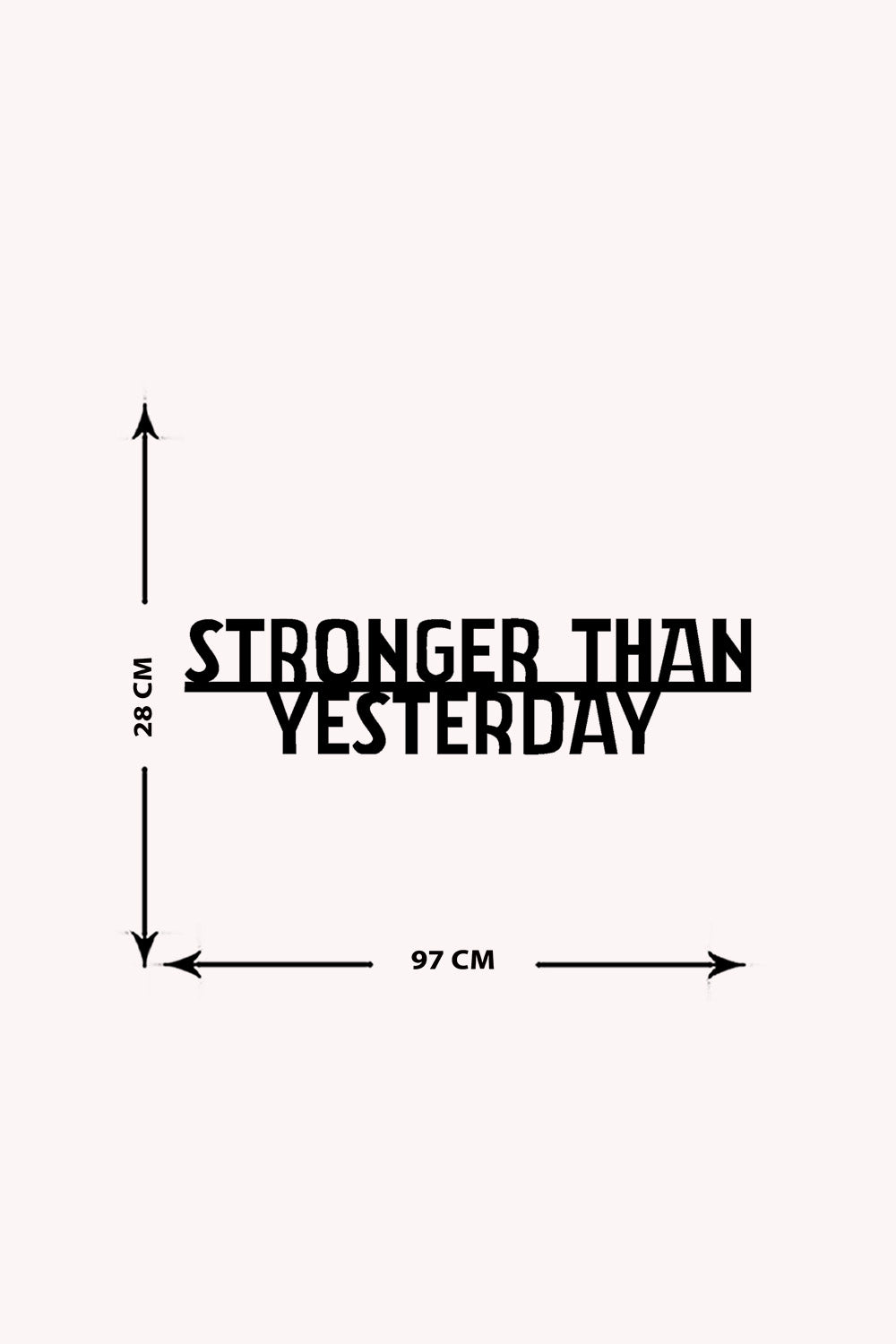 Stronger Than Yesterday Yazısı Metal Duvar Tablosu