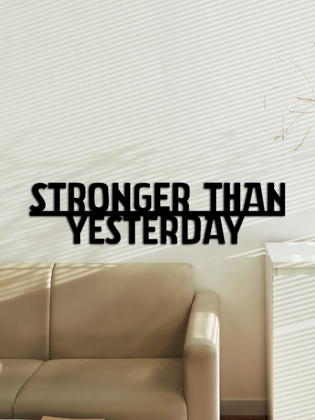 Stronger Than Yesterday Yazısı Metal Duvar Tablosu