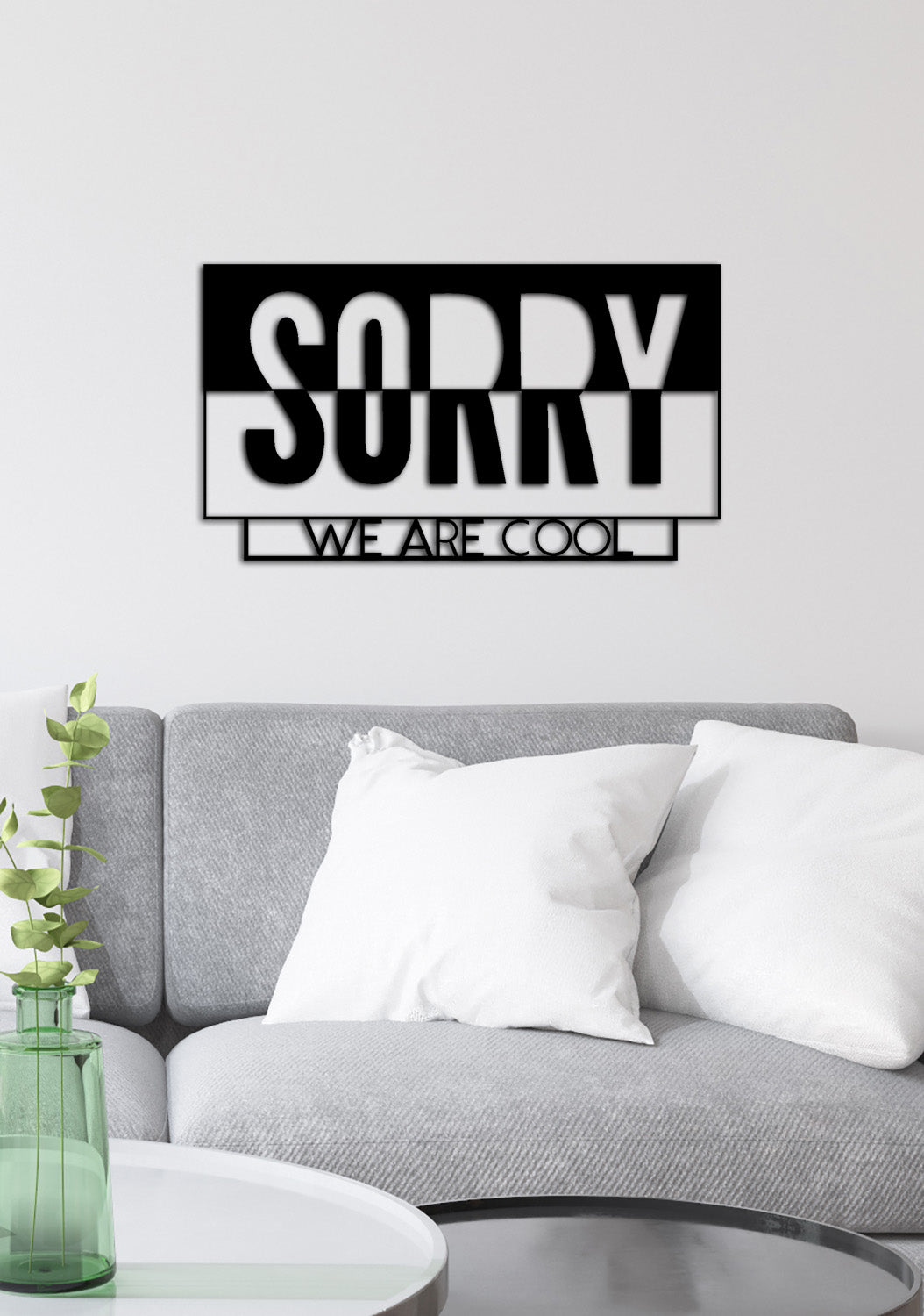 Sorry We Are Cool Yazısı Metal Duvar Tablosu