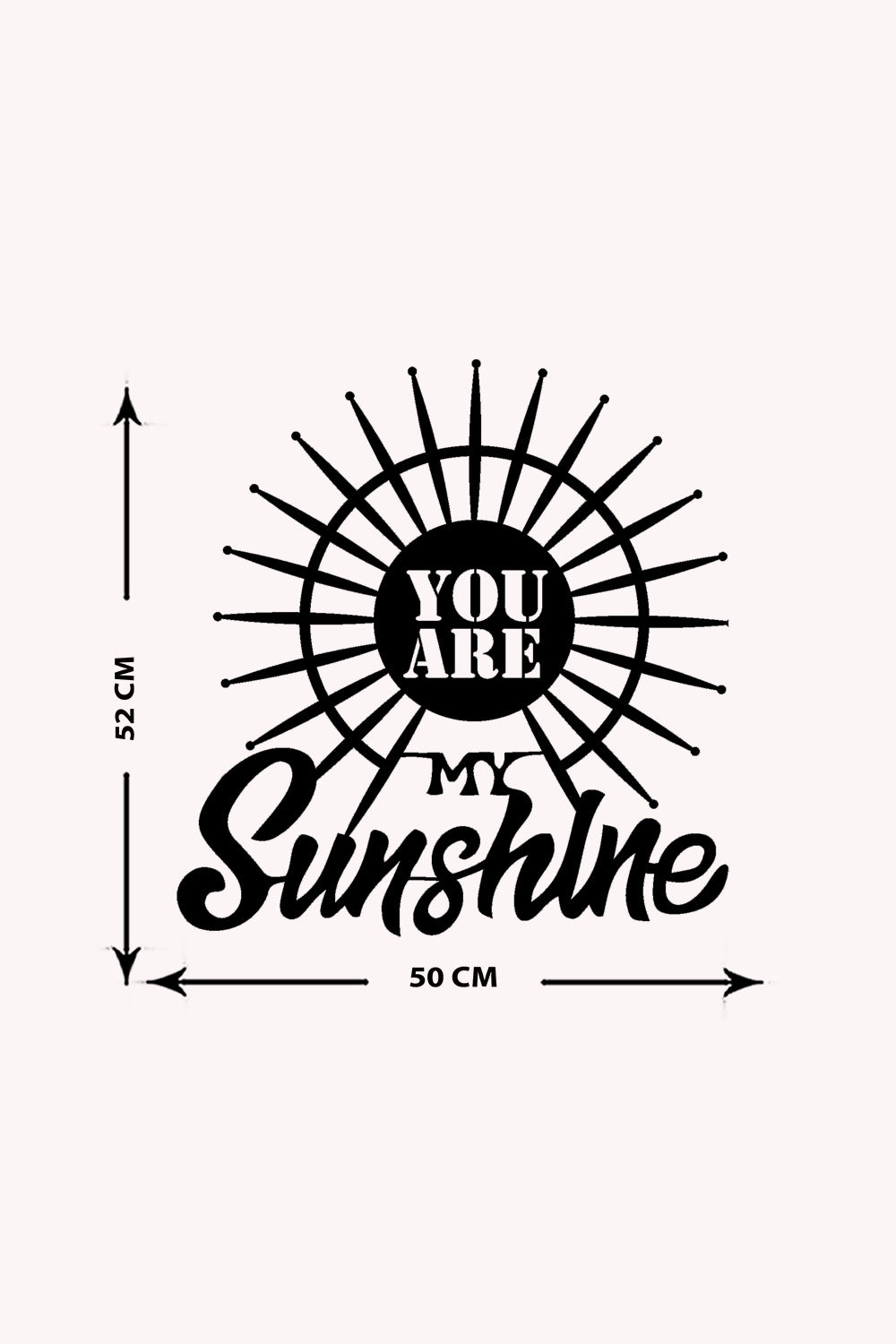 You Are My Sunshine Yazısı Metal Duvar Tablosu