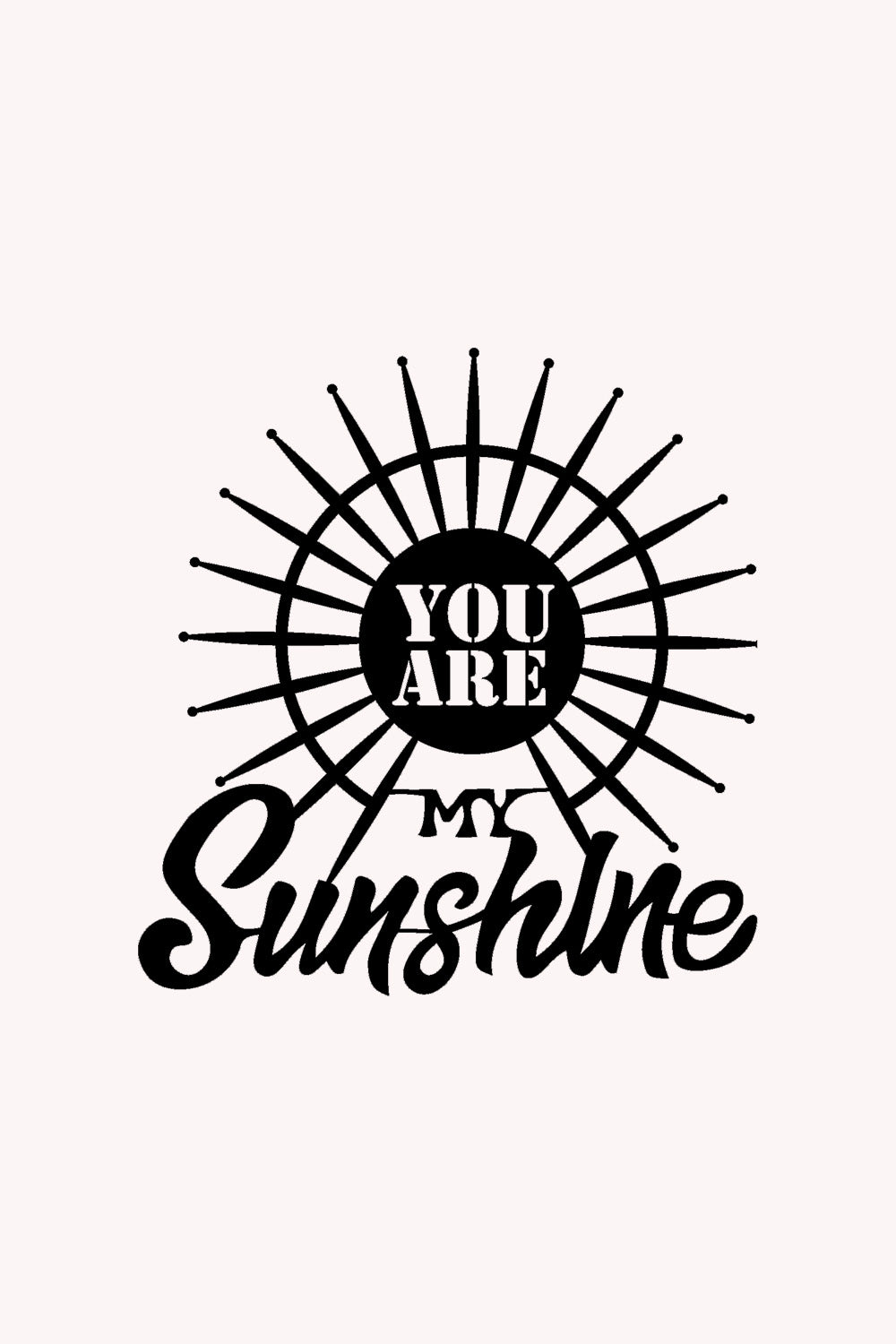 You Are My Sunshine Yazısı Metal Duvar Tablosu