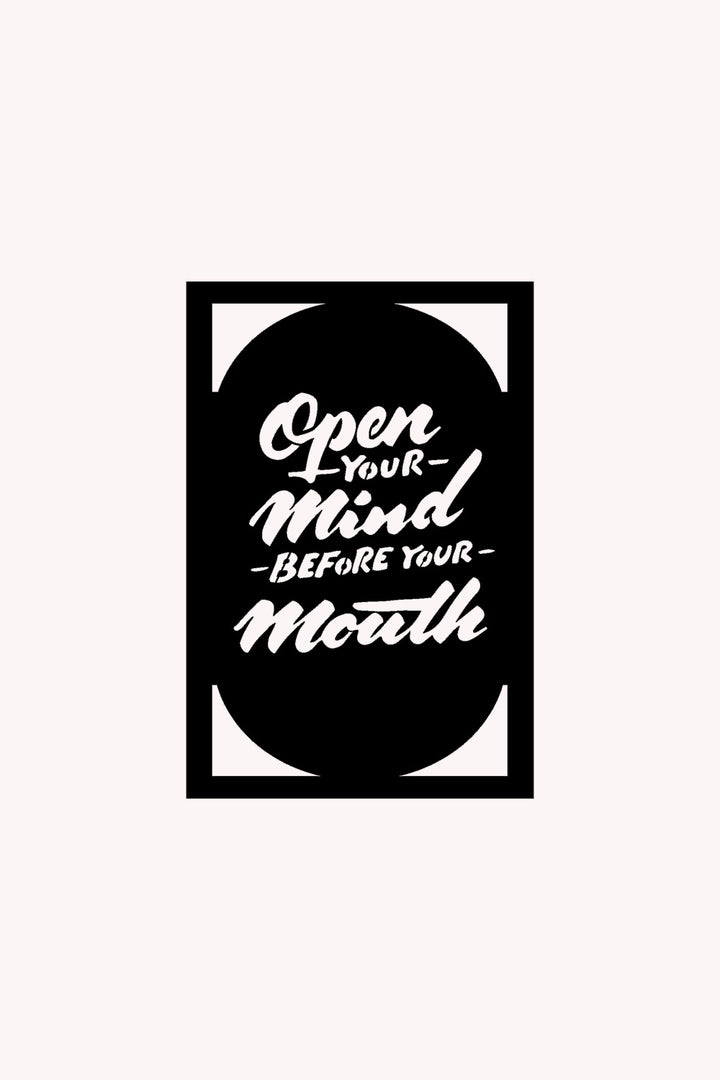 Open Your Mind Before Your Mouth Yazısı Metal Duvar Tablosu