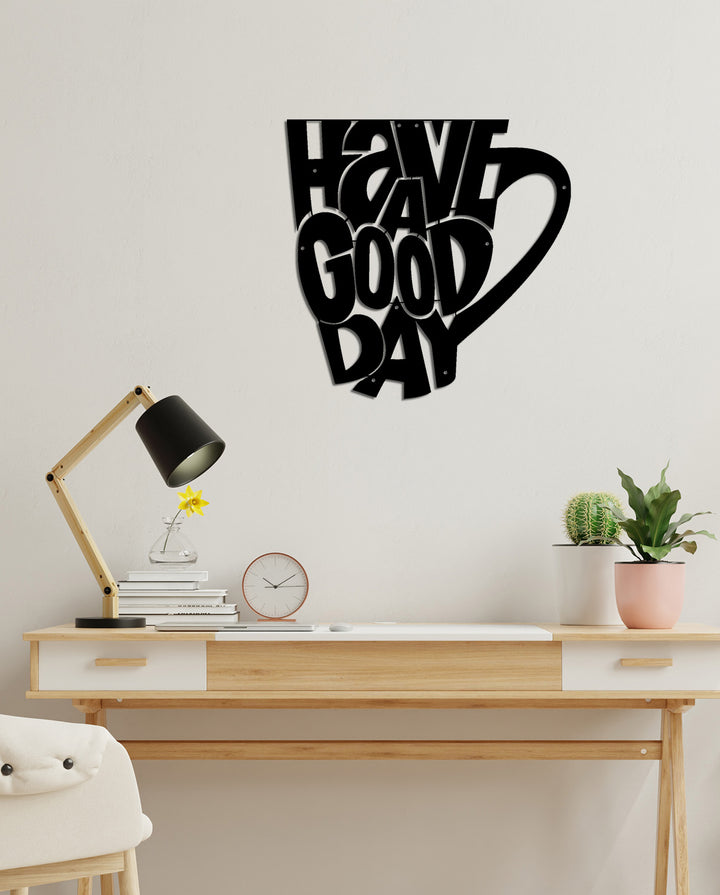 Have a Good Day Yazısı Metal Duvar Tablosu