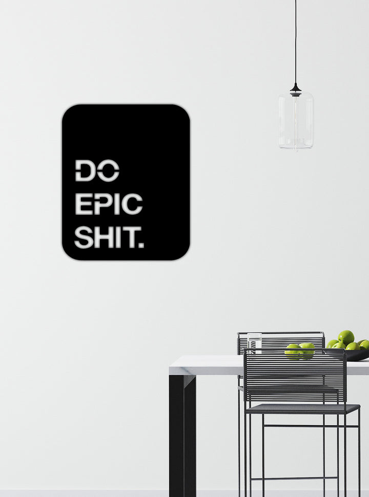 Do Epic Shit Modern Tipografik Metal Duvar Panosu