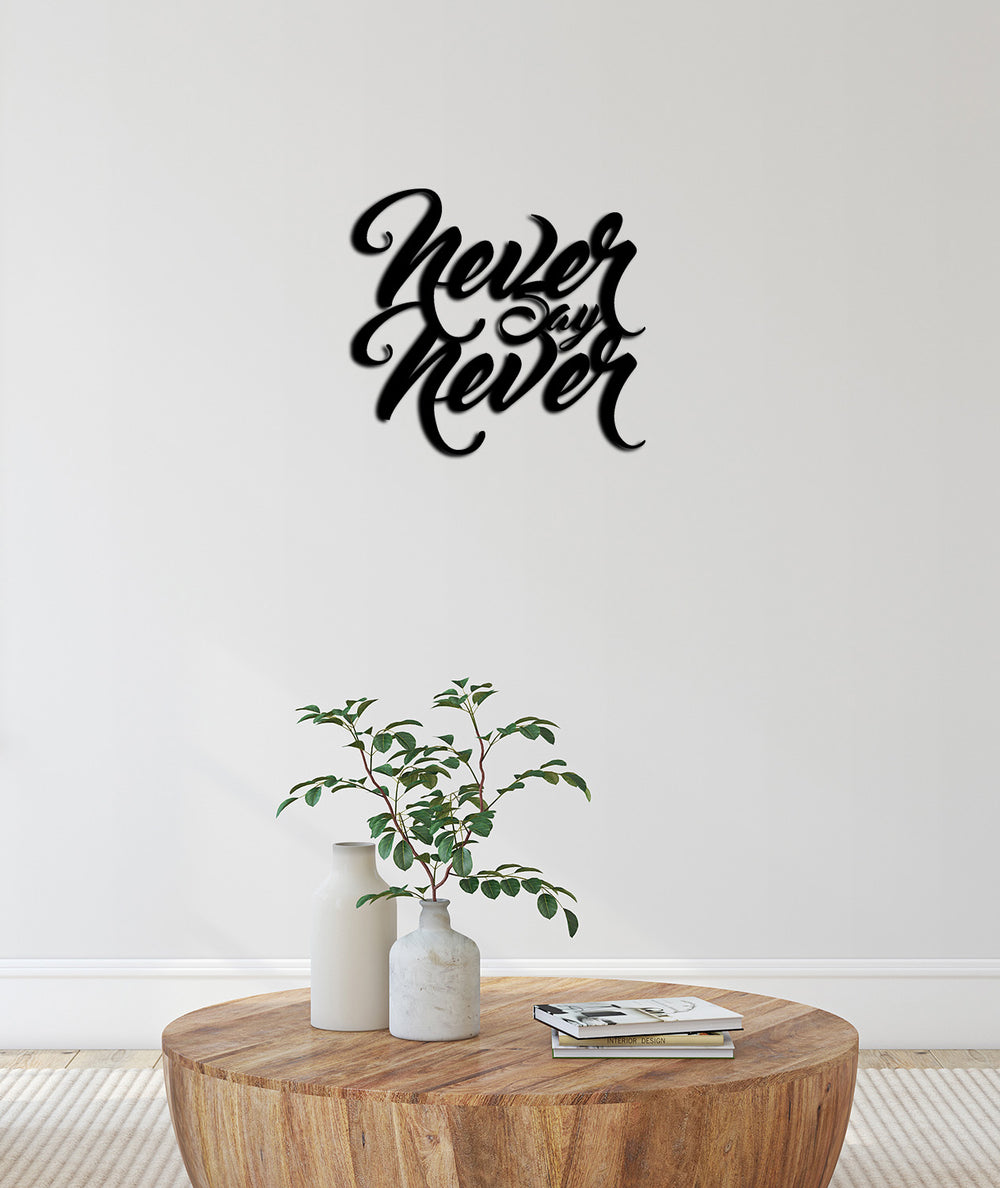 Lazer Kesim Never Say Never Yazılı Metal Pano İşçilik Detayı