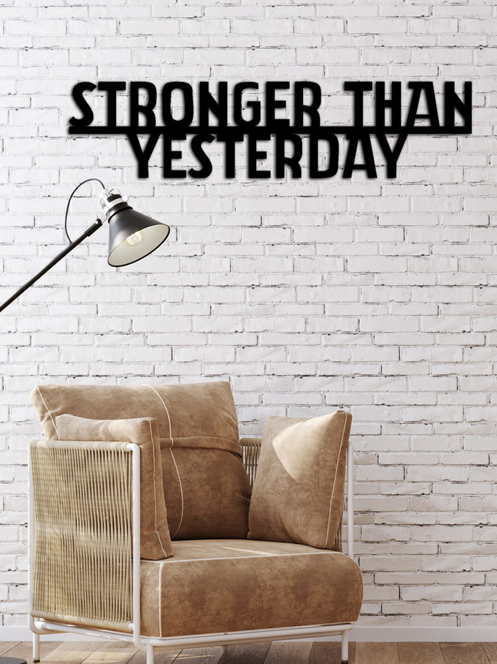 Stronger Than Yesterday Artroya Metal Tablo Yakın Plan Detayı
