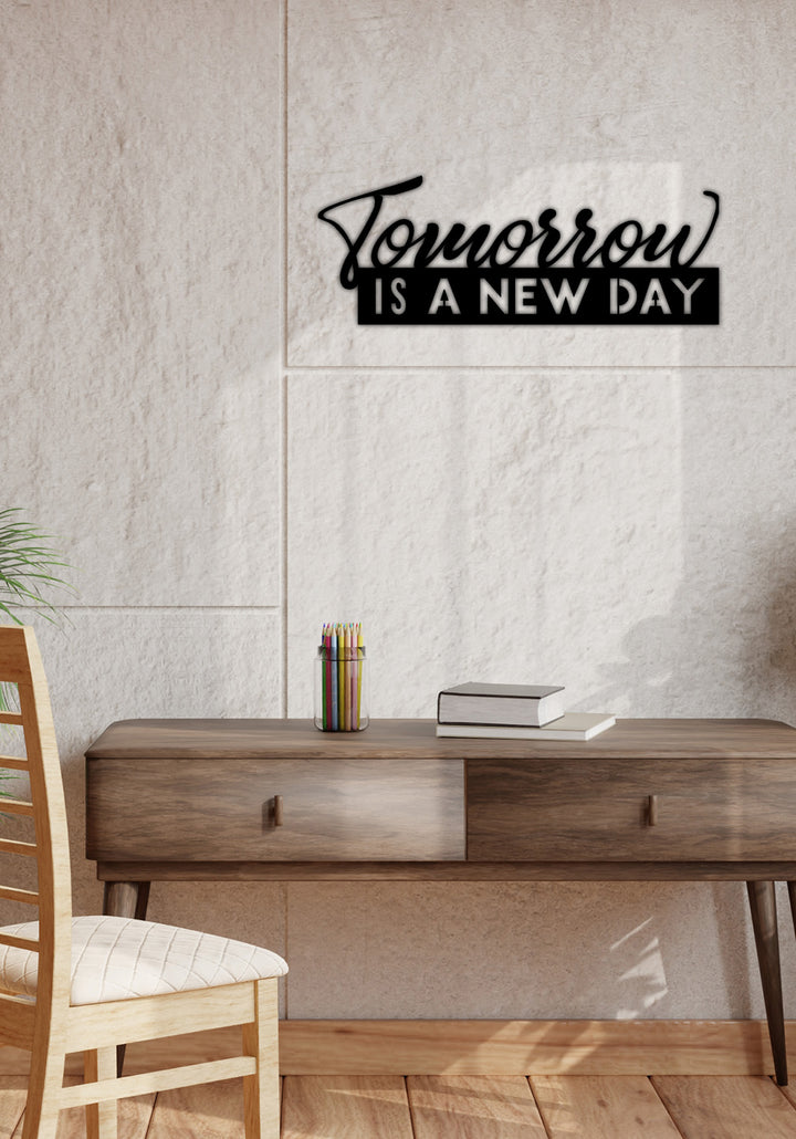 Tomorrow is a New Day Artroya Metal Tablo Yakın Plan Detayı